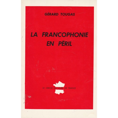 La francophonie en péril  Gérard Tougas